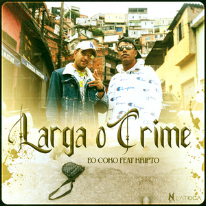 Larga o Crime