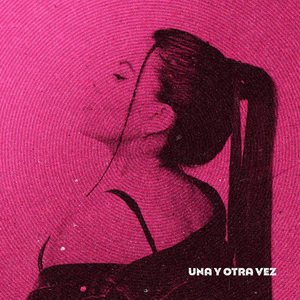 Una Y Otra Vez