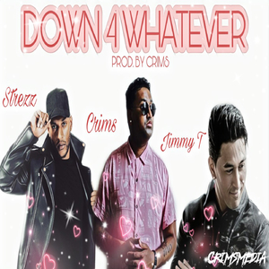 Down 4 Whatever (Original Mix)