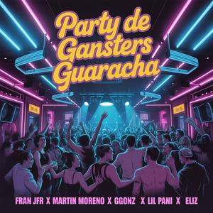 Party de gansters [Guaracha] (feat. Eliz & Lil pani)