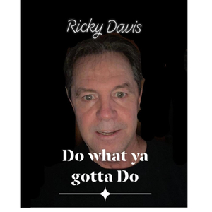 Do What Ya Gotta Do