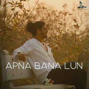 Apna Bana Lu