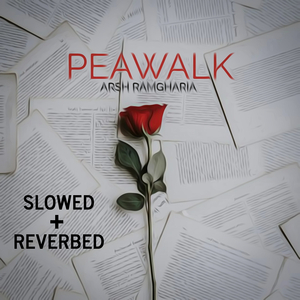 PeaWalk (Slowed + Reverb)