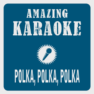 Polka, Polka, Polka (Single Edit) [Karaoke Version]