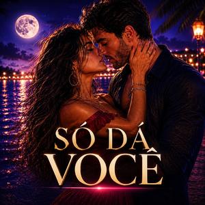 Só Dá Você