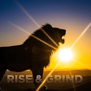 Rise & Grind