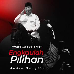 Engkaulah Pilihan (Prabowo Subianto)