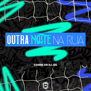 Outra Noite na Rua
