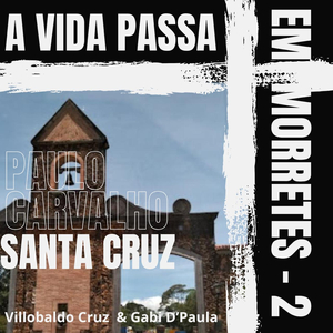 A Vida Passa Em Morretes - 2