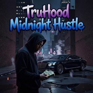 Midnight Hustle (feat. TruHood)