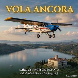 VOLA ANCORA (Dedicato a Giuseppe G.)