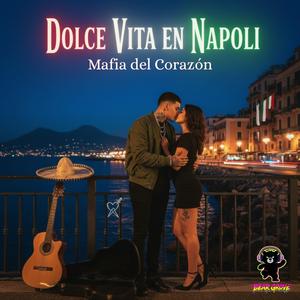 Dolce Vita en Napoli (Mafia del Corazón)