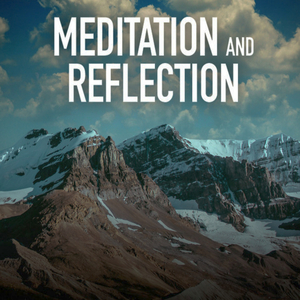 Meditation And Reflection