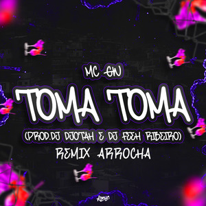 Toma Toma (Remix Arrocha)