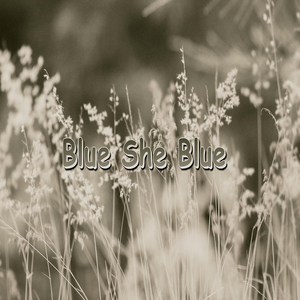 Blue She Blue
