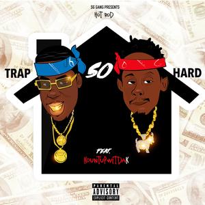 Trap So Hard (feat. KountUpWitdak)