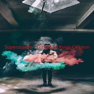 Supersoaker - Tribute to Kings Of Leon (Instrumental Version)