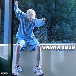 Wanna Know