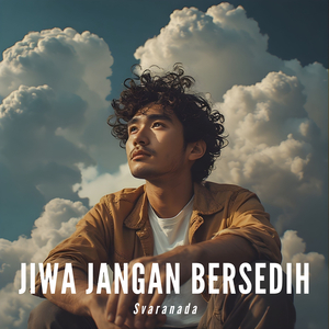 Jiwa Jangan Bersedih