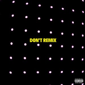 Don't (Remix)