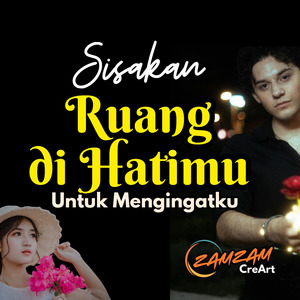 SISAKAN RUANG DI HATIMU UNTUK MENGINGATKU