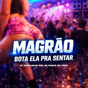 Magrão Bota Ela pra Sentar
