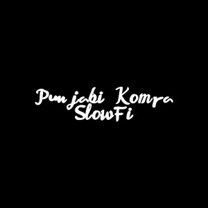 Punjabi Kompa SlowFi (1)