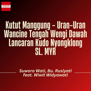 Kutut Manggung - Uran-Uran Wancine Tengah Wengi Dawah Lancaran Kudo Nyongklong SL. MYR