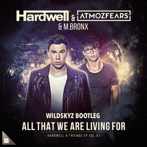 All That We Are Living For (Wildskyz Bootleg)