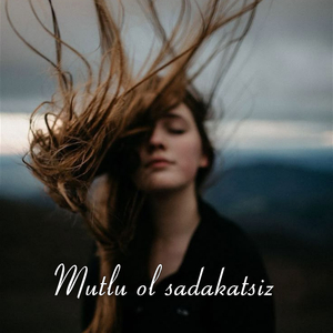 Mutlu Ol Sadakatsiz