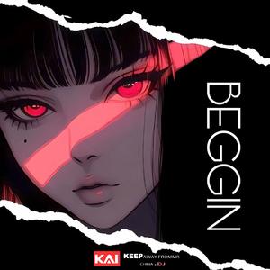 Beggin (KAI Mix)