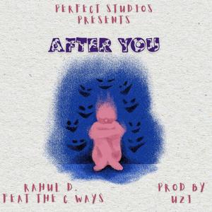 AFTER YOU (feat. Rahul D. & The C Ways)