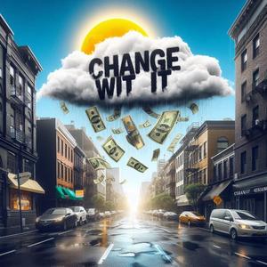 Change wit it (feat. KidNowo)