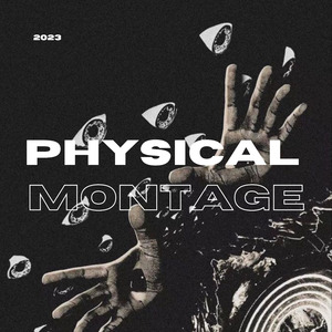 PHYSICAL MONTAGE