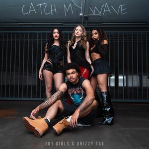 Catch My Wave (feat. Drizzy Tae)
