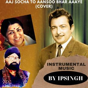 Aaj Socha To Aansoo Bhar Aaaye (Cover)