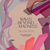 Giacomo Riggi - Waves...Beyond...Madness: III. Madness