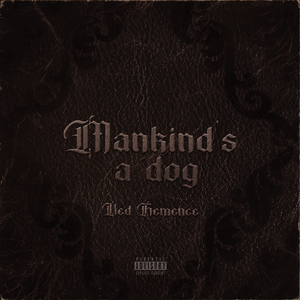 Mankind's a Dog