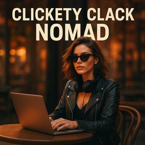 Clickety Clack Nomad