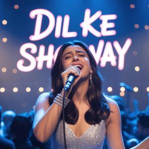 Dil Ke Showay