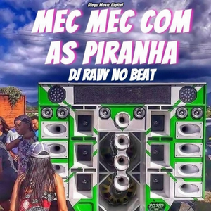 Mec Mec Com as Piranha