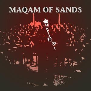 MAQAM OF SANDS (Special Version)