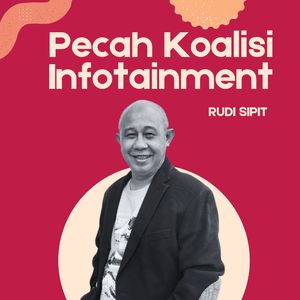 Pecah Koalisi Infotainment