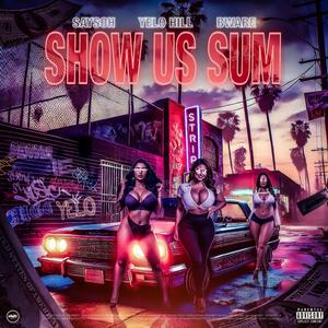 Show us sum (feat. Yelohill)