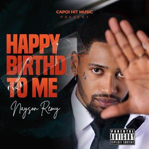 NAYSON REMY HAPPY BIRTHDAY TO ME
