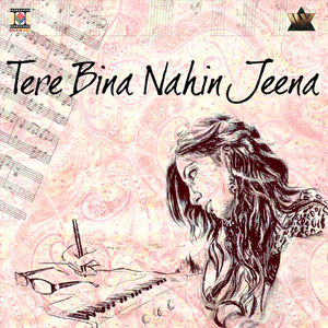 Tere Bina Nahin Jeena