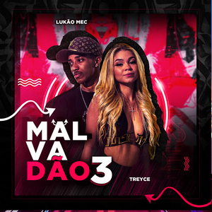 Malvadão 3