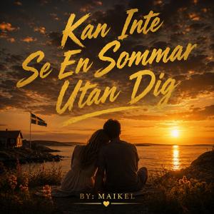 Kan Inte Se En Sommar Utan Dig