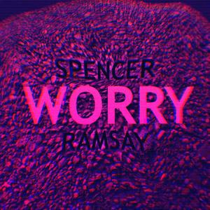 WORRY