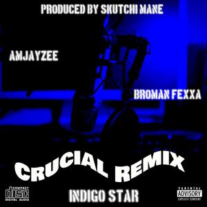 Crucial (feat. AmJayzee & Broman Fexxa) (Remix)